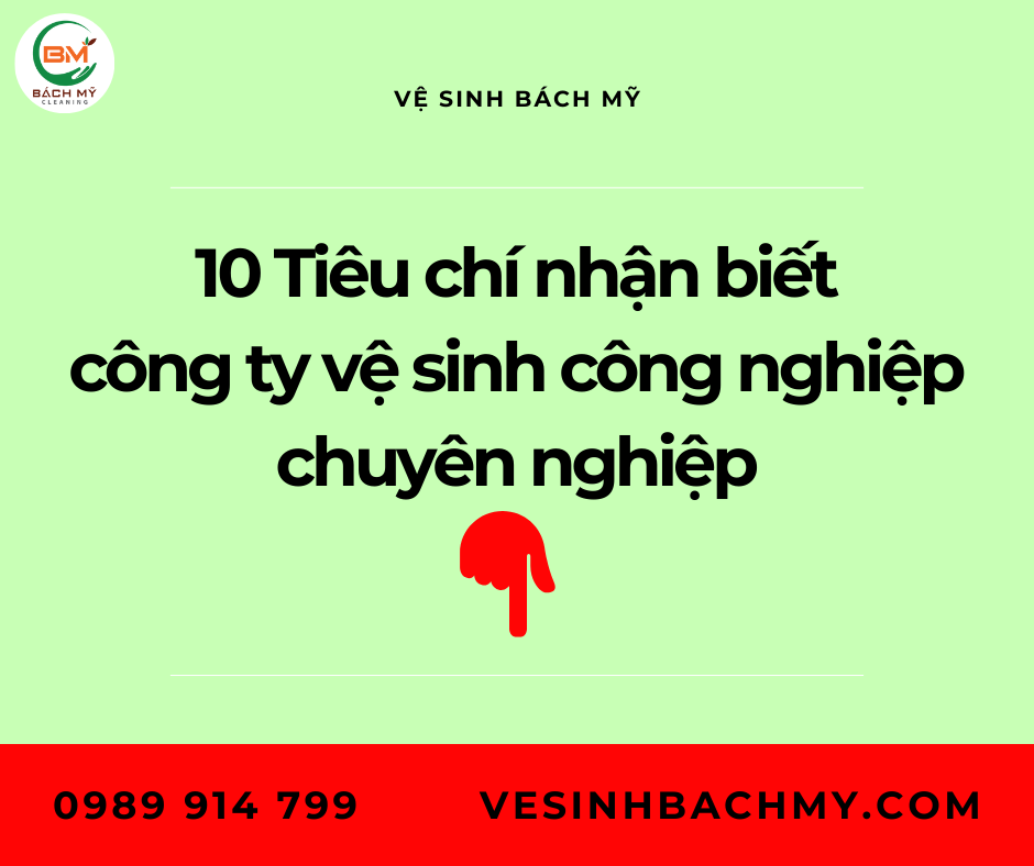 10 Tiêu chí nhận biết công ty vệ sinh công nghiệp chuyên nghiệp